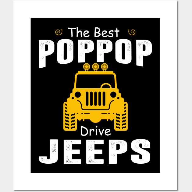 The Best Poppop Drive Jeeps Jeep Lover Wall Art by Liza Canida